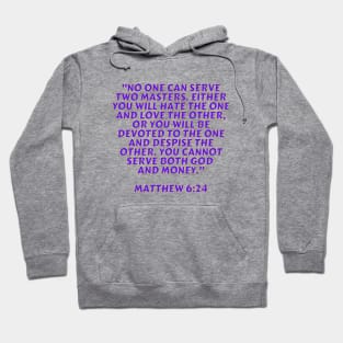 Bible Verse Matthew 6:24 Hoodie